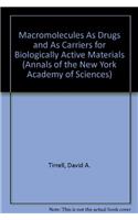 Macromolecules As Drugs and As Carriers for Biologically Active Materials (Annals of the New York Academy of Sciences)