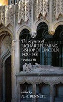 Register of Richard Fleming Bishop of Lincoln 1420-1431 - Volume III