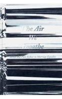 The Air We Breathe: Artists and Poets Reflect on Marriage Equality