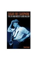 Sugar Free Saxophone: The Life and Music of Jackie McLean