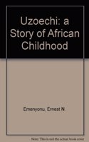 Uzoechi: a Story of African Childhood