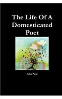 The Life Of A Domesticated Poet