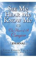 See Me Hear Me Know Me Journal