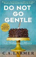 Do Not Go Gentle: A Posthumous Mystery