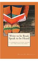 Write to be Read, Speak to be Heard