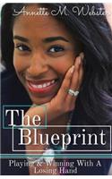 The Blueprint: Playing & Winning with a Losing Hand