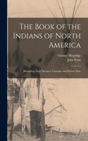 Book of the Indians of North America [microform]