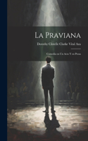 La Praviana: Comedia en un Acto y en Prosa