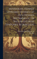 Menniskan, hennes uppkomst hennes lif och hennes bestämmelse ur naturhistorisk synpunkt betraktade
