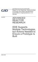 Advanced Reactor Research: DOE Supports Multiple Technologies, but Actions Needed to Ensure a Prototype Is Built