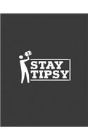 Stay tipsy: Bartender notebook. Bartending notebook. 8.5 x 11 size 120 Lined Pages notebook for bartender