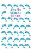 Just A Girl Who Loves Dolphins