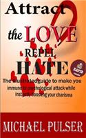 Attract Love / Repel Hate