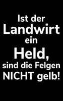 Ist der Landwirt ein Held, sind die Felgen nicht gelb!