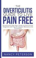 The Diverticulitis Guide to Live Pain Free