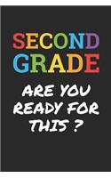 Back to School Notebook 'Second Grade Are You Ready For This' - Back To School Gift - 2nd Grade Writing Journal: Medium College-Ruled Journey Diary, 110 page, Lined, 6x9 (15.2 x 22.9 cm)