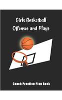 Girls Basketball Offenses And Plays: Coach Practice Plan Book