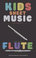 Kids Sheet Music Notebook For The Flute - 120 Pages 6x9