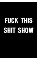 Fuck This Shit Show