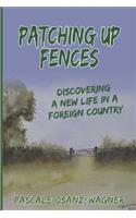 Patching Up Fences: Discovering a New Life in a Foreign Country - Full Color Edition
