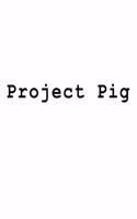 Project Pig: Blank Lined Journal