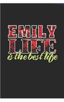 Emily Life Is The Best Life: First Name Funny Sayings Personalized Customized Names Women Girl Mother's day Gift Notebook Journal