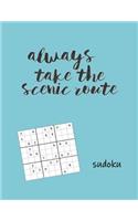 Always Take the Scenic Route Sudoku: Adult Sudoku Medium Difficulty Puzzles for Travel, Summertime Chill, Jet Setting