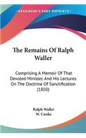 The Remains Of Ralph Waller