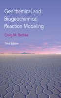 Geochemical and Biogeochemical Reaction Modeling