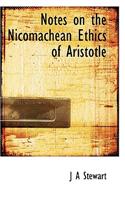 Notes on the Nicomachean Ethics of Aristotle