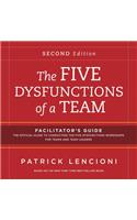 Five Dysfunctions of a Team: Facilitator's Guide Set: The Official Guide to Conducting the Five Dysfunctions Workshops for Teams and Team Leaders: Facilitator's Guide; Includes The Five Dysfunctions of a