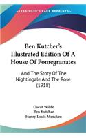 Ben Kutcher's Illustrated Edition Of A House Of Pomegranates