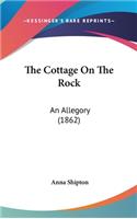 The Cottage on the Rock