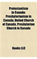 Protestantism in Canada: Presbyterianism in Canada, United Church of Canada, Presbyterian Church in Canada