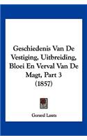 Geschiedenis Van De Vestiging, Uitbreiding, Bloei En Verval Van De Magt, Part 3 (1857)