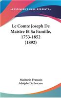 Le Comte Joseph de Maistre Et Sa Famille, 1753-1852 (1892)