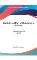 The Right and Duty of Christianity to Educate