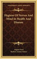 Hygiene Of Nerves And Mind In Health And Disease