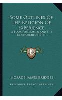 Some Outlines Of The Religion Of Experience