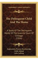 The Delinquent Child and the Home