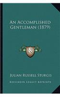 Accomplished Gentleman (1879)
