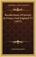 Recollections of Society in France and England V2 (1872)