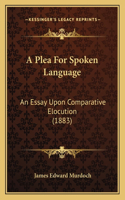 A Plea For Spoken Language