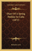 Diary Of A Spring Holiday In Cuba (1872)