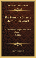 The Twentieth Century Story Of The Christ