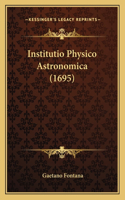 Institutio Physico Astronomica (1695)