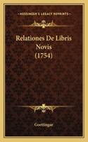 Relationes De Libris Novis (1754): (Latin)