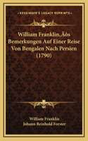 William Franklin's Bemerkungen Auf Einer Reise Von Bengalen Nach Persien (1790)