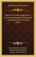 Notes On Coccidae, Scale Insects, From The Entomological Laboratory, Leland Stanford Jr. University (1901)