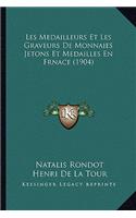 Les Medailleurs Et Les Graveurs De Monnaies Jetons Et Medailles En Frnace (1904)